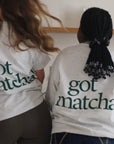 Got Matcha T-shirt